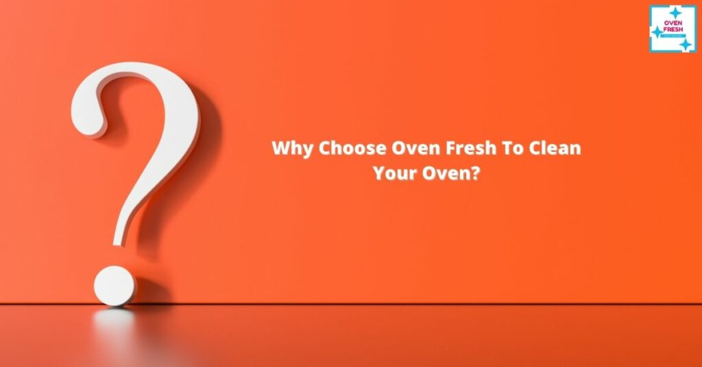 Why Choose Oven Fresh To Clean Your Oven bridgnorth